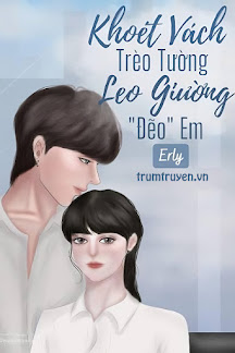 Khoét Vách Trèo Tường, Leo Giường Đẽo Em