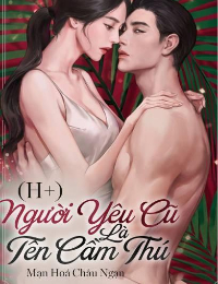 Người Yêu Cũ Là Tên Cầm Thú (full)