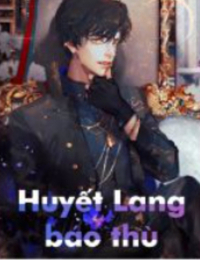 Huyết Lang Báo Thù – Đông Phương Hạ