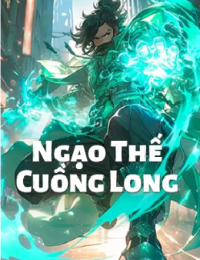 Ngạo Thế Cuồng Long - Giang Dạ (FULL)