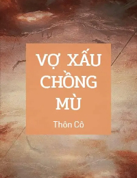 Vợ Xấu Chồng Mù