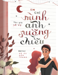 Em Chỉ Mình Anh Nuông Chiều Thôi
