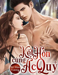 Kết Hôn Cùng Ác Quỷ ( H ) [ ]