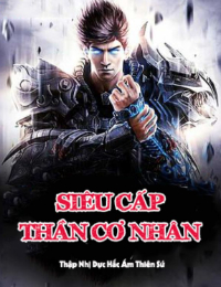 Siêu Cấp Thần Cơ Nhân -  Thế Giới Săn Thú (Dịch FULL)