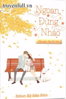 Ngoan, Đừng Nháo – Mục Lăng Thành