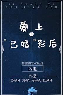 Phải Lòng Ảnh Hậu Đã Có Chồng – An Cát X Du Quân