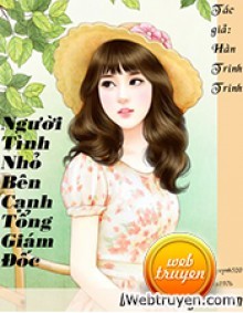 NGƯỜI TÌNH NHỎ BÊN CẠNH TỔNG GIÁM ĐỐC