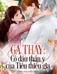 Gả Thay: Cô Dâu Thần Y Của Tiêu Thiếu Gia - Lâm Sơ Nguyệt